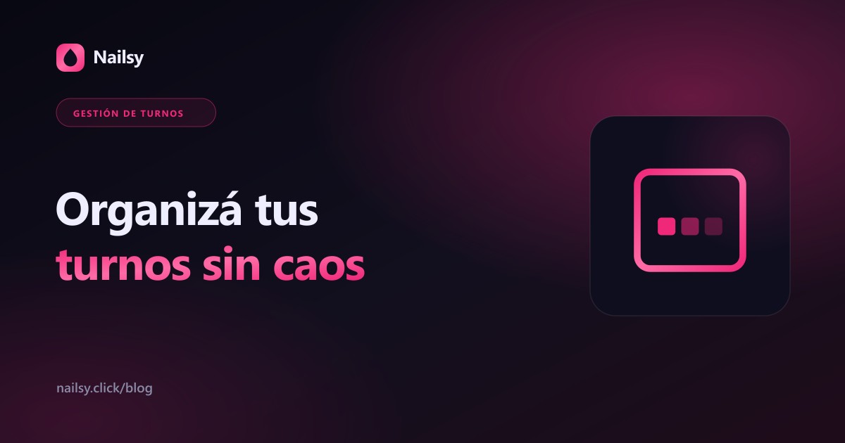 Organizá tus turnos sin caos: portada del artículo sobre agenda de turnos para estudios de uñas